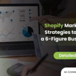 shopify marketing strategies to build a 6 figure business